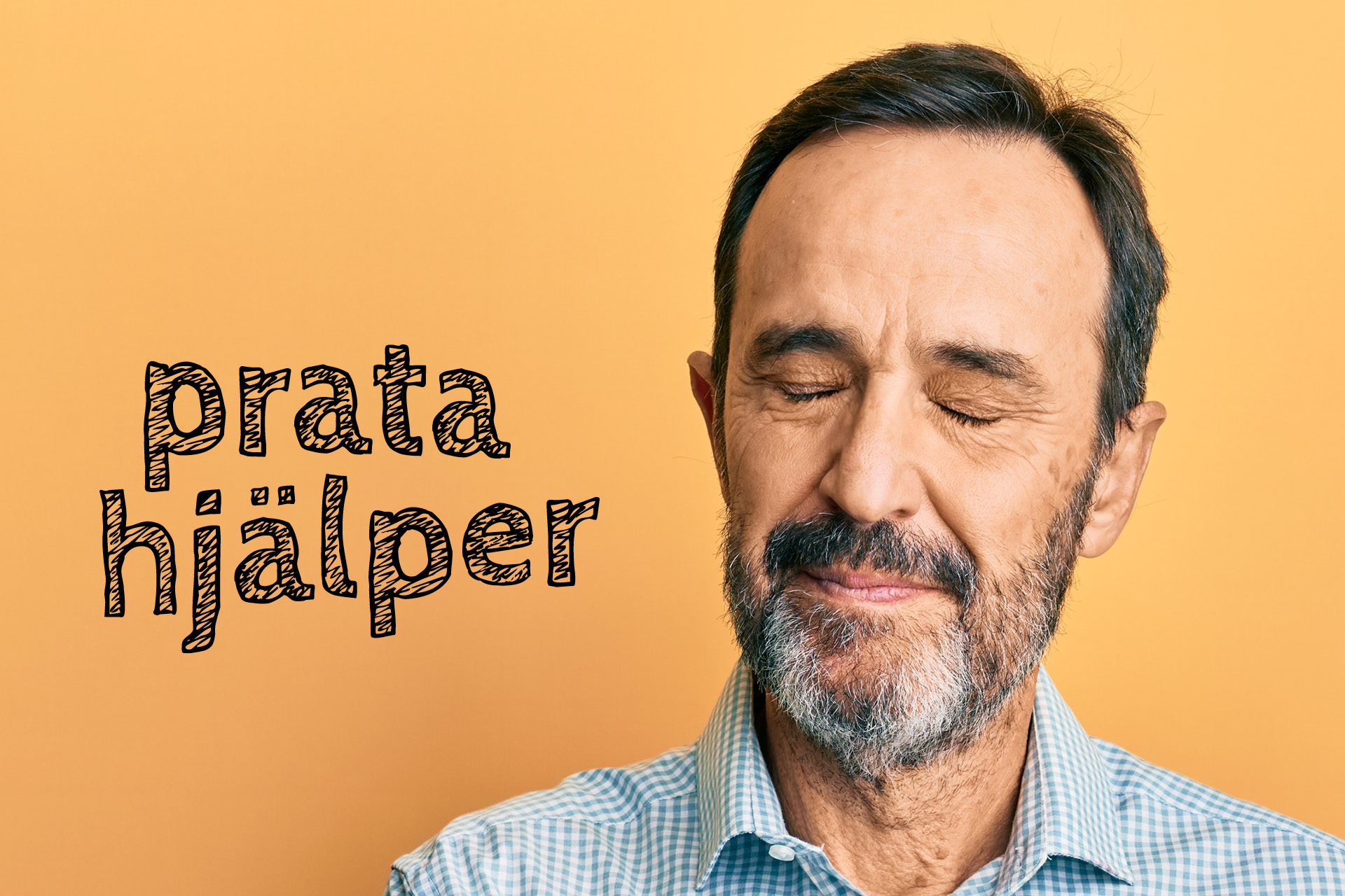 Texten Prata hjälper mot gul bakgrund och närbild på medelålders man med skägg och mustach